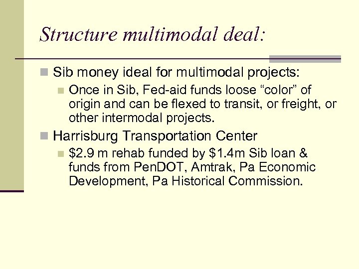 Structure multimodal deal: n Sib money ideal for multimodal projects: n Once in Sib,