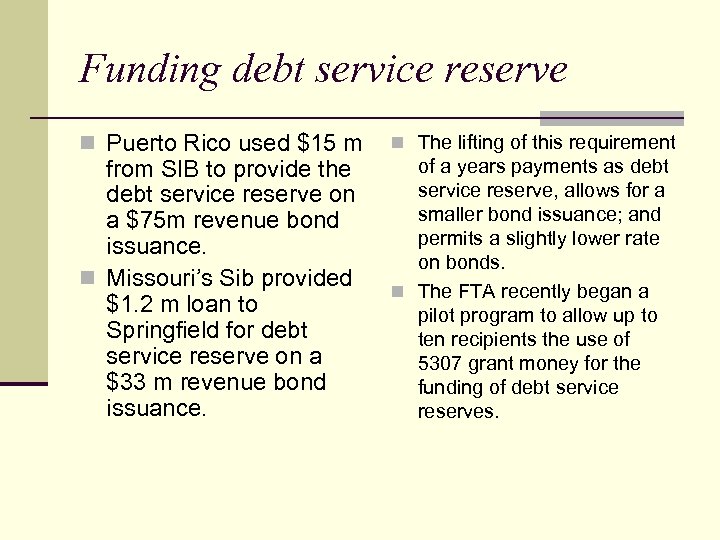 Funding debt service reserve n Puerto Rico used $15 m from SIB to provide