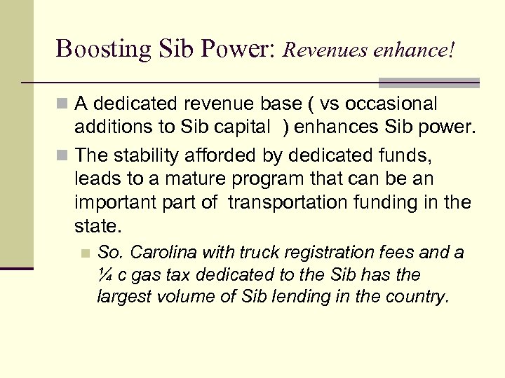 Boosting Sib Power: Revenues enhance! n A dedicated revenue base ( vs occasional additions