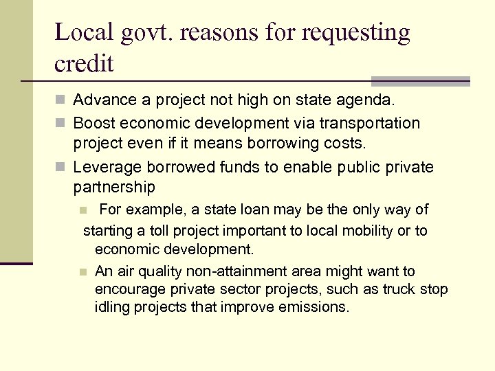 Local govt. reasons for requesting credit n Advance a project not high on state