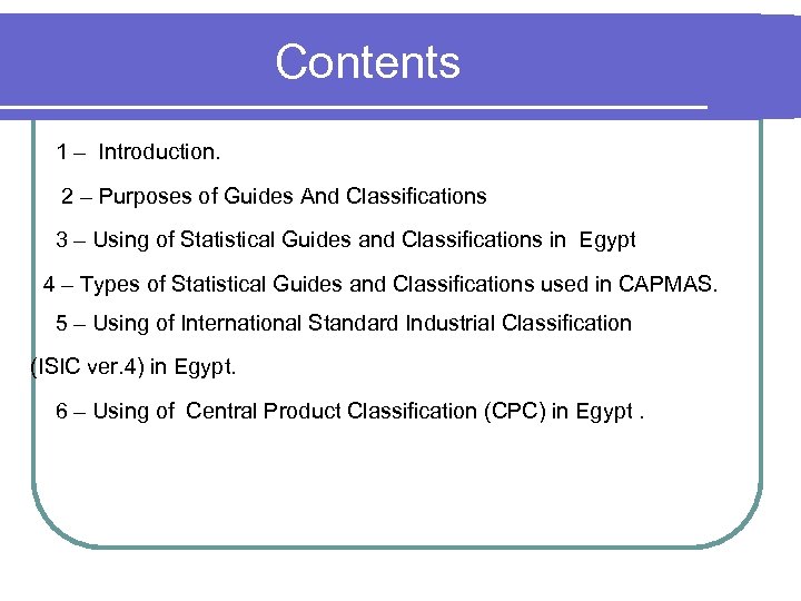 Contents 1 – Introduction. 2 – Purposes of Guides And Classifications 3 – Using