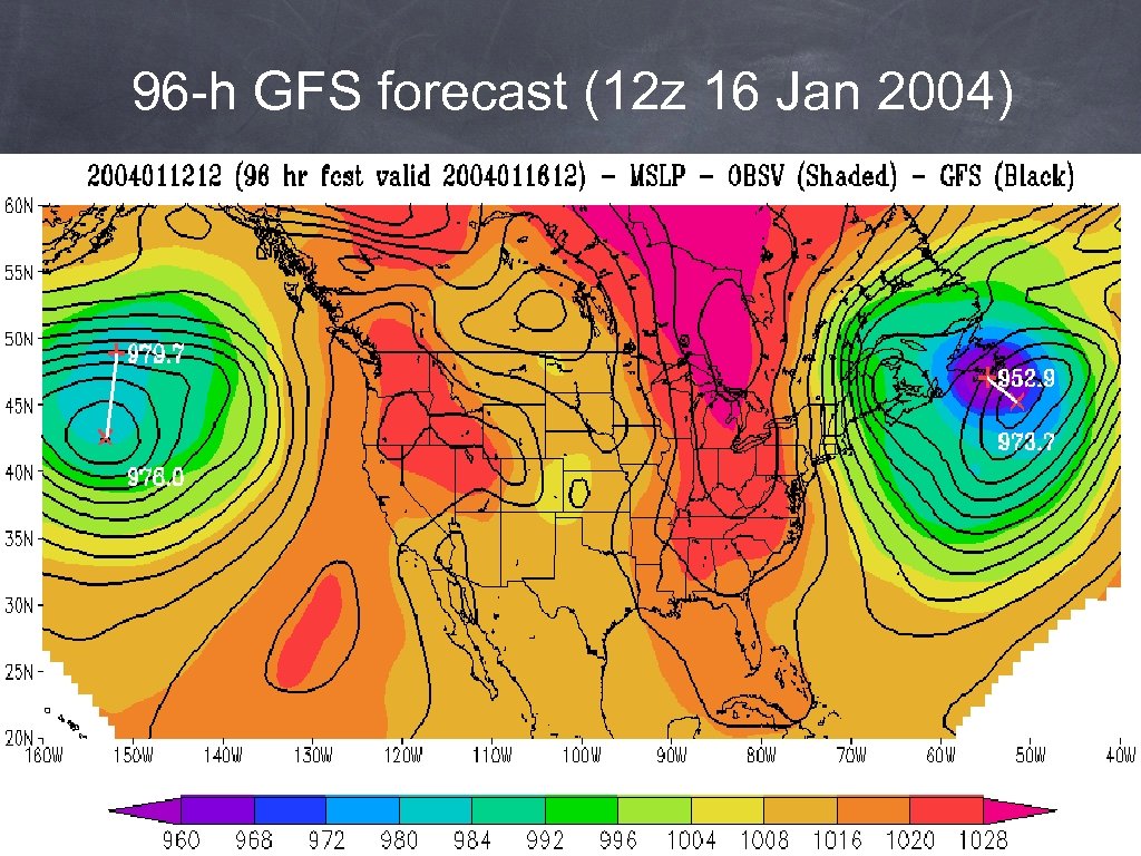96 -h GFS forecast (12 z 16 Jan 2004) 