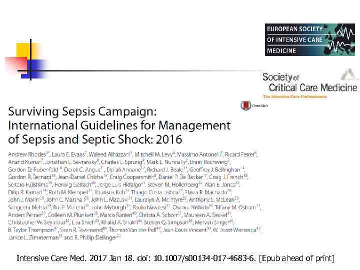 Critical Care Medicine, 2013; 41 (2), 580 -637 Intensive Care Med. 2017 Jan 18.