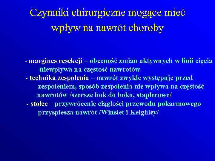 Czynniki chirurgiczne mogące mieć wpływ na nawrót choroby - margines resekcji – obecność zmian