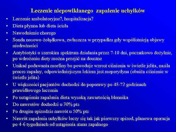 Leczenie niepowikłanego zapalenie uchyłków • • • Leczenie ambulatoryjne? , hospitalizacja? Dieta płynna lub