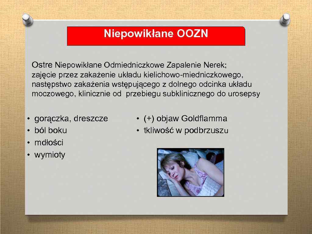 Niepowikłane OOZN Ostre Niepowikłane Odmiedniczkowe Zapalenie Nerek; zajęcie przez zakażenie układu kielichowo-miedniczkowego, następstwo zakażenia