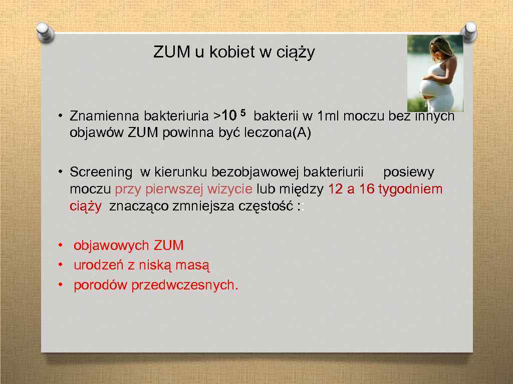 ZUM u kobiet w ciąży • Znamienna bakteriuria >10 5 bakterii w 1 ml