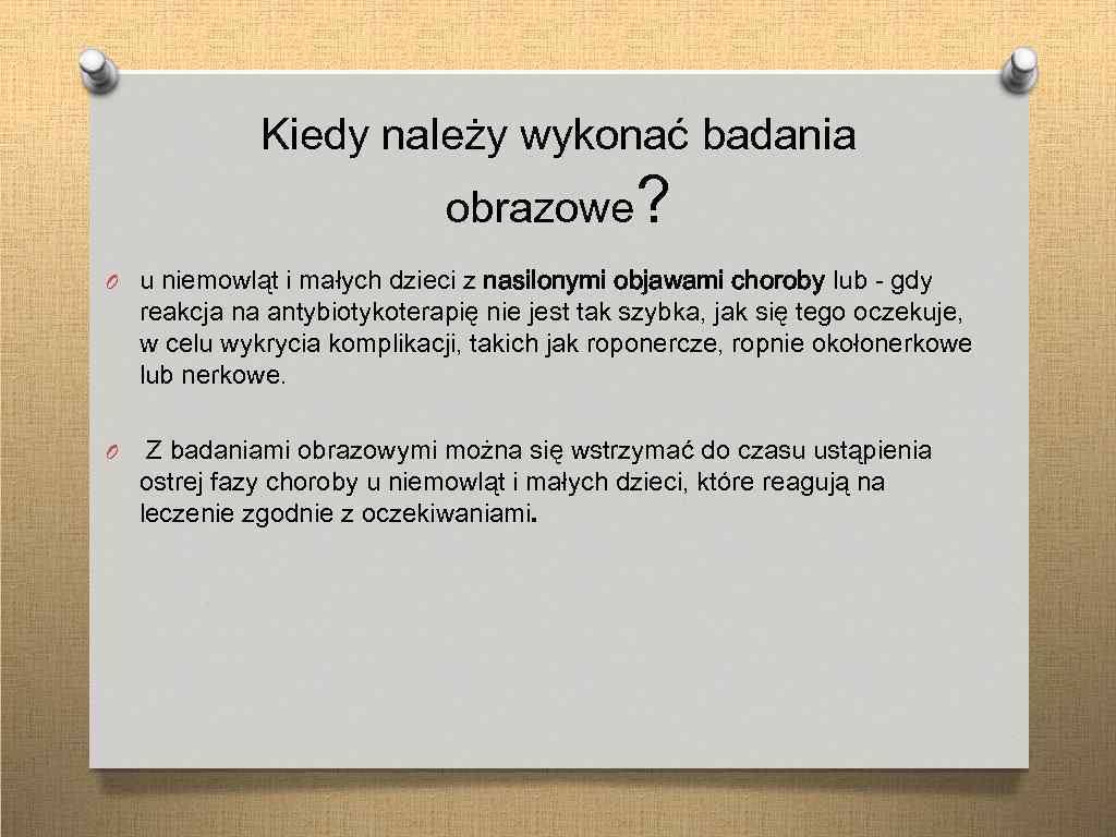 Kiedy należy wykonać badania obrazowe? O u niemowląt i małych dzieci z nasilonymi objawami