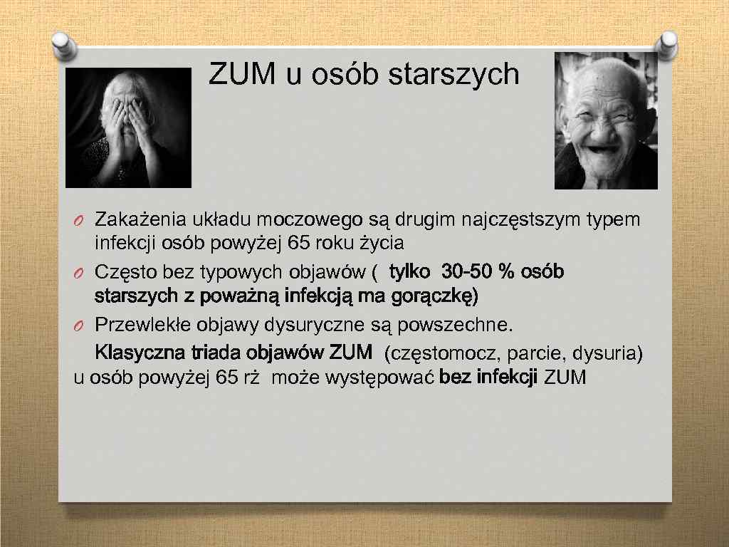 ZUM u osób starszych O Zakażenia układu moczowego są drugim najczęstszym typem infekcji osób