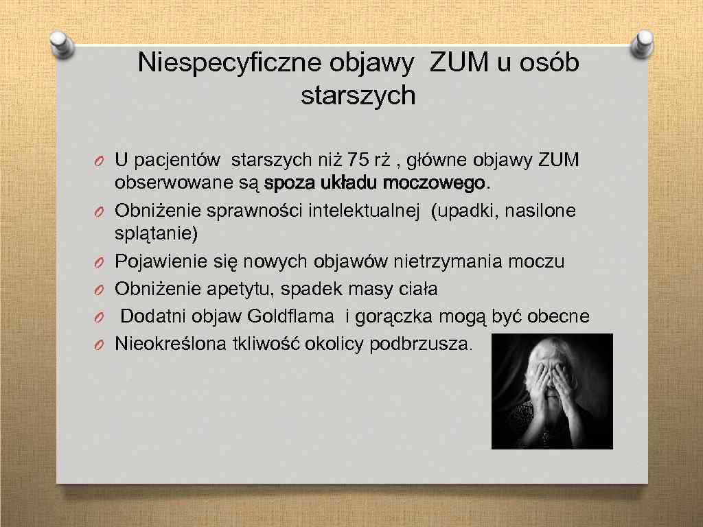 Niespecyficzne objawy ZUM u osób starszych O U pacjentów starszych niż 75 rż ,