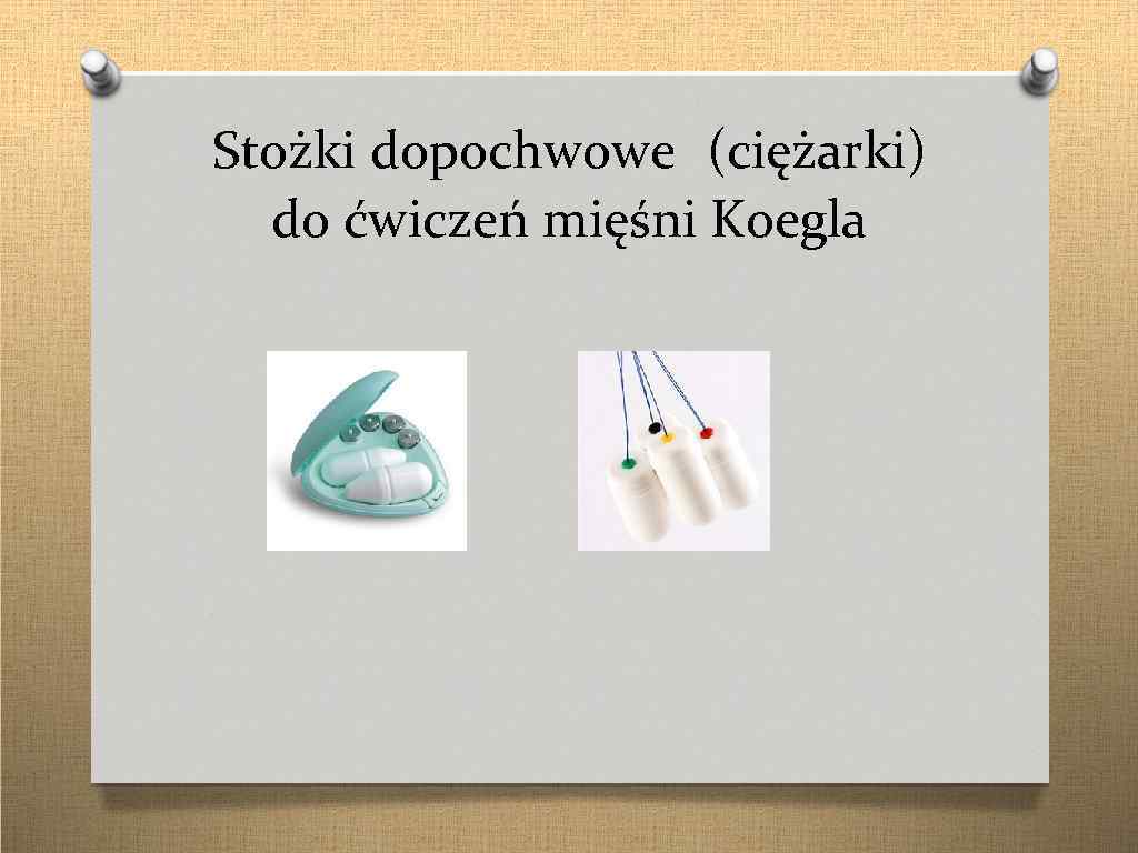 Stożki dopochwowe (ciężarki) do ćwiczeń mięśni Koegla 