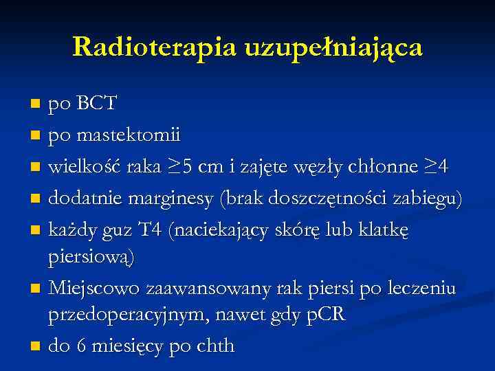 Radioterapia uzupełniająca po BCT n po mastektomii n wielkość raka ≥ 5 cm i
