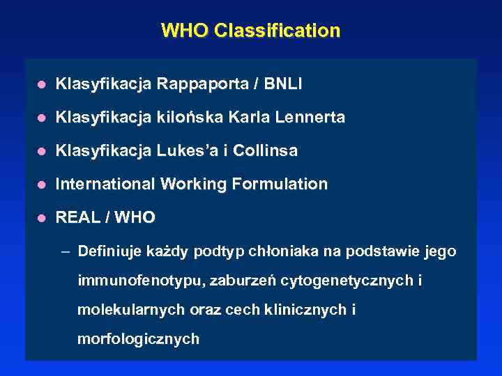WHO Classification l Klasyfikacja Rappaporta / BNLI l Klasyfikacja kilońska Karla Lennerta l Klasyfikacja