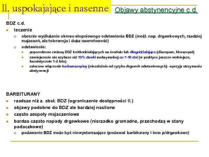 ll. uspokajające i nasenne Objawy abstynencyjne c. d. BDZ c. d. n leczenie q
