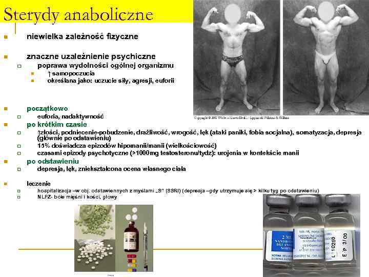 Sterydy anaboliczne n niewielka zależność fizyczne n znaczne uzależnienie psychiczne poprawa wydolności ogólnej organizmu