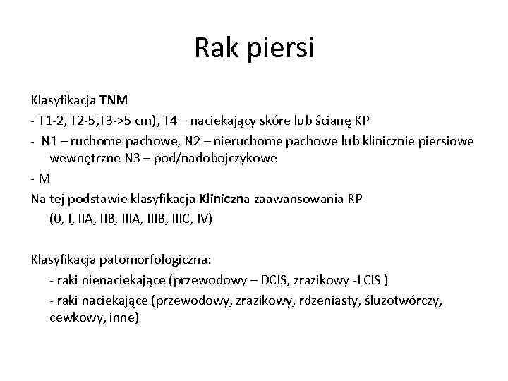 Rak piersi Klasyfikacja TNM - T 1 -2, T 2 -5, T 3 ->5