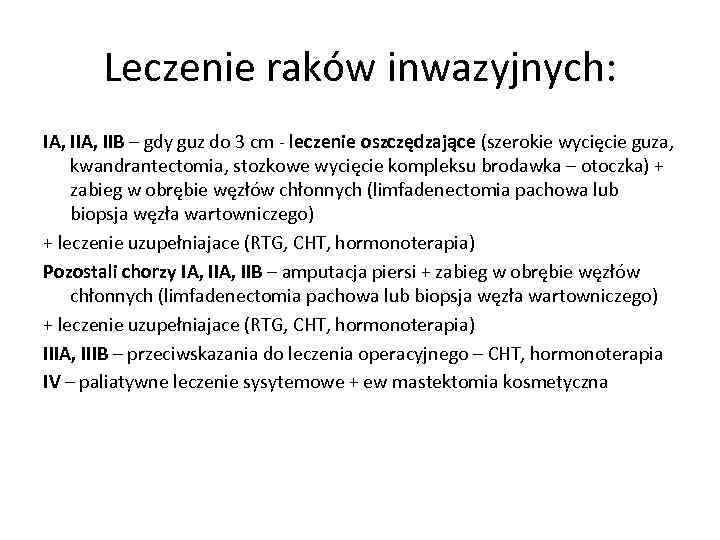 Leczenie raków inwazyjnych: IA, IIB – gdy guz do 3 cm - leczenie oszczędzające