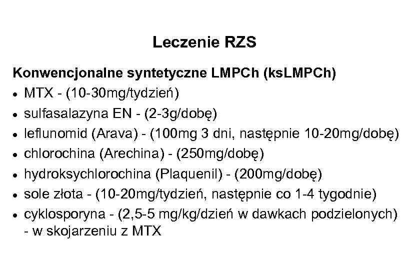 Leczenie RZS Konwencjonalne syntetyczne LMPCh (ks. LMPCh) · MTX - (10 -30 mg/tydzień) ·