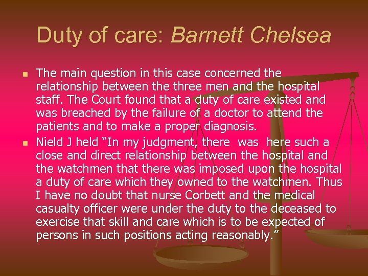 Duty of care: Barnett Chelsea n n The main question in this case concerned
