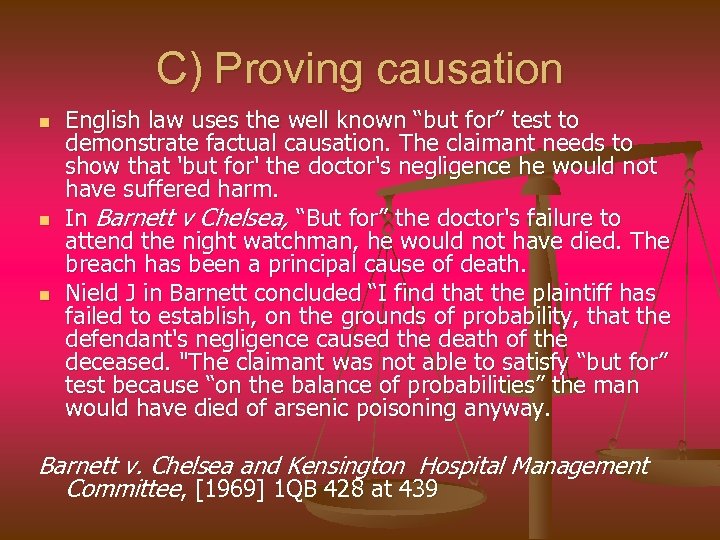 C) Proving causation n English law uses the well known “but for” test to