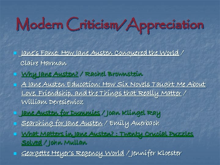 Modern Criticism/Appreciation n n n Jane’s Fame: How Jane Austen Conquered the World /