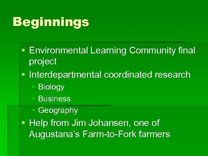 Beginnings § Environmental Learning Community final project § Interdepartmental coordinated research § Biology §