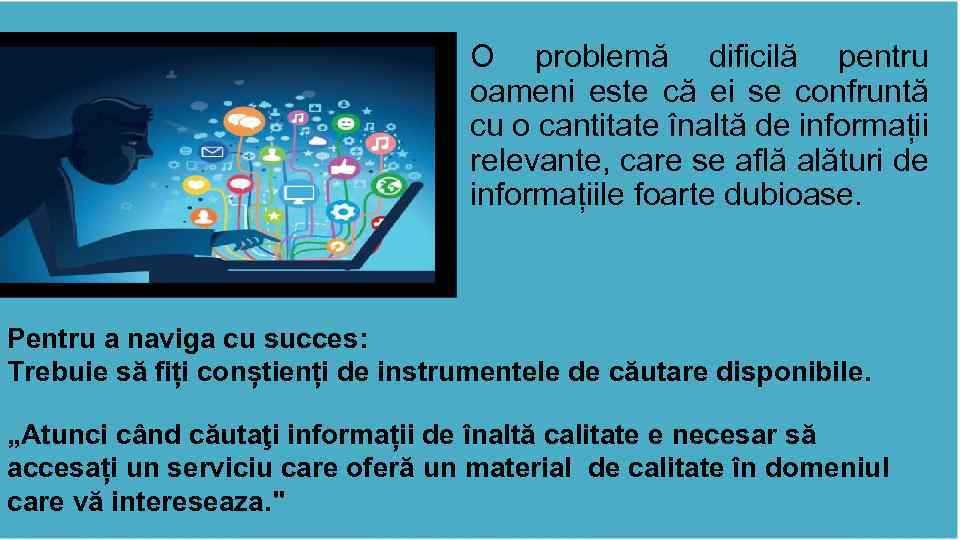 O problemă dificilă pentru oameni este că ei se confruntă cu o cantitate înaltă