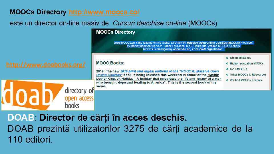 MOOCs Directory http: //www. moocs. co/ este un director on-line masiv de Cursuri deschise