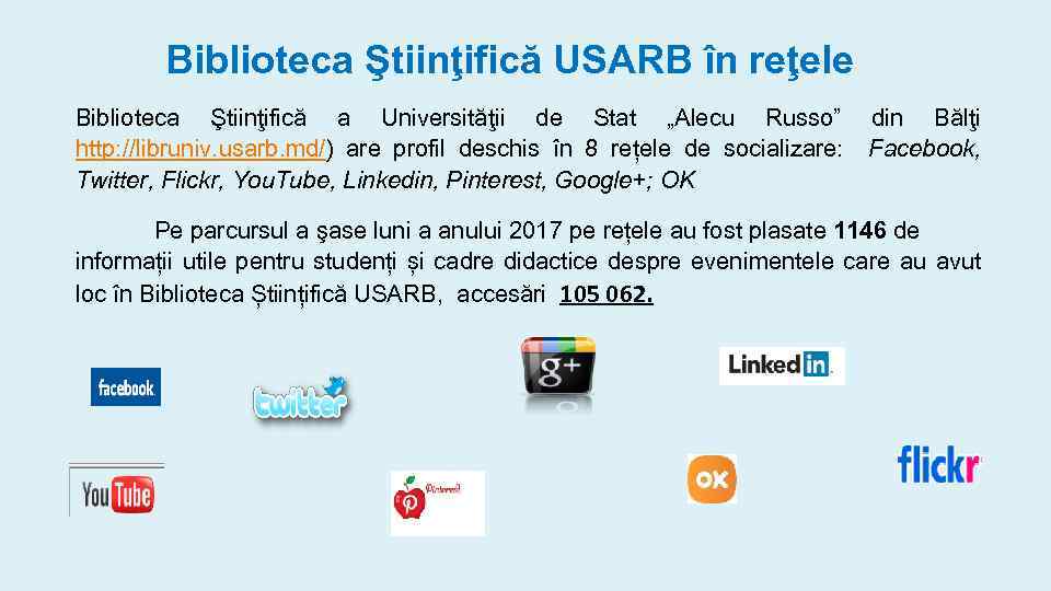 Biblioteca Ştiinţifică USARB în reţele Biblioteca Ştiinţifică a Universităţii de Stat „Alecu Russo” din