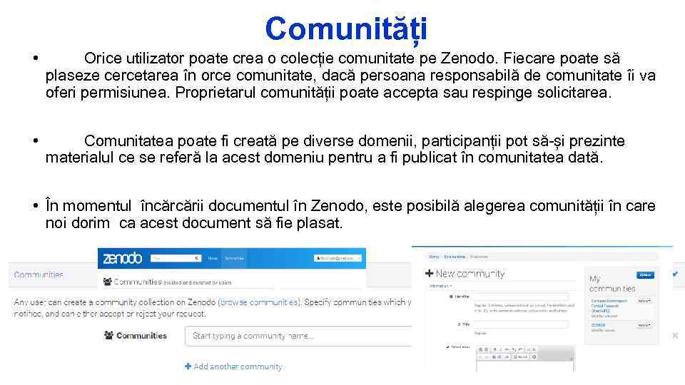 Comunități • Orice utilizator poate crea o colecție comunitate pe Zenodo. Fiecare poate să