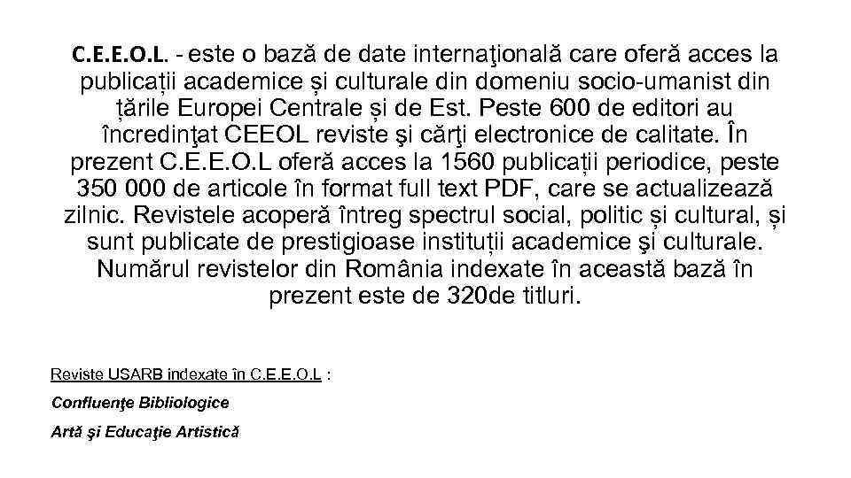 C. E. E. O. L. - este o bază de date internaţională care oferă