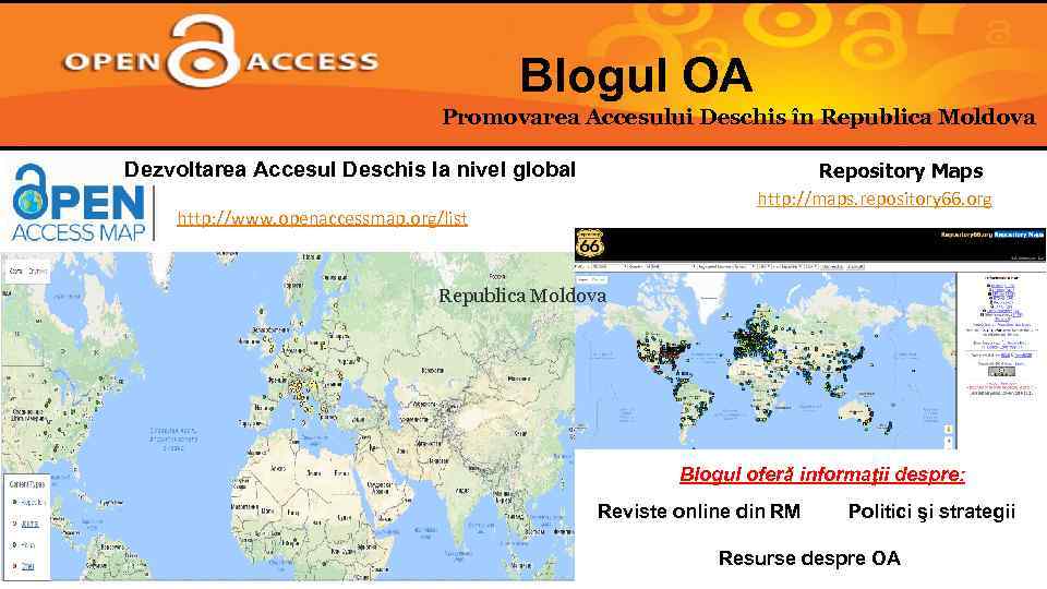 Blogul OA Promovarea Accesului Deschis în Republica Moldova Dezvoltarea Accesul Deschis la nivel global