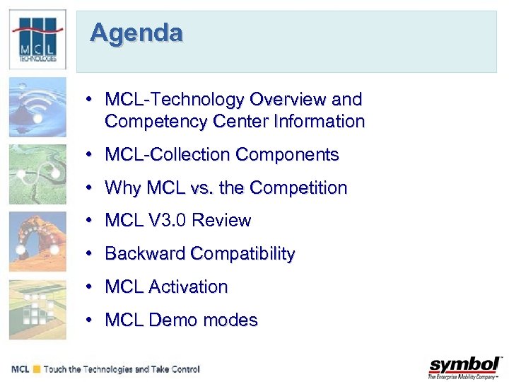 Agenda • MCL-Technology Overview and Competency Center Information • MCL-Collection Components • Why MCL