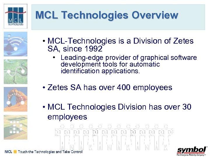MCL Technologies Overview • MCL-Technologies is a Division of Zetes SA, since 1992 •