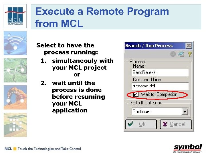 Execute a Remote Program from MCL Select to have the process running: 1. simultaneouly