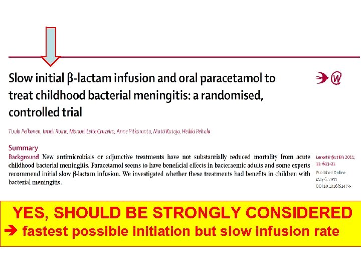 YES, SHOULD BE STRONGLY CONSIDERED fastest possible initiation but slow infusion rate 
