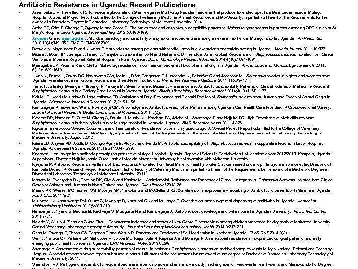 Antibiotic Resistance in Uganda: Recent Publications • • • • • • Ainembabazi P.