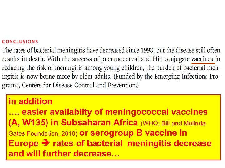 in addition …. easier availabilty of meningococcal vaccines (A, W 135) in Subsaharan Africa