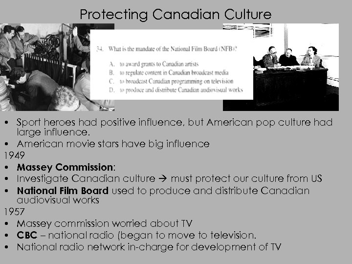 Protecting Canadian Culture • Sport heroes had positive influence, but American pop culture had