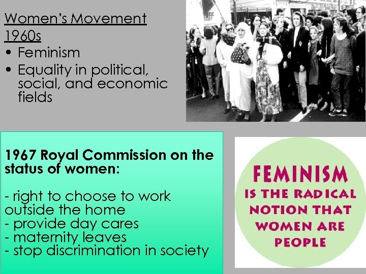 Women’s Movement 1960 s • Feminism • Equality in political, social, and economic fields