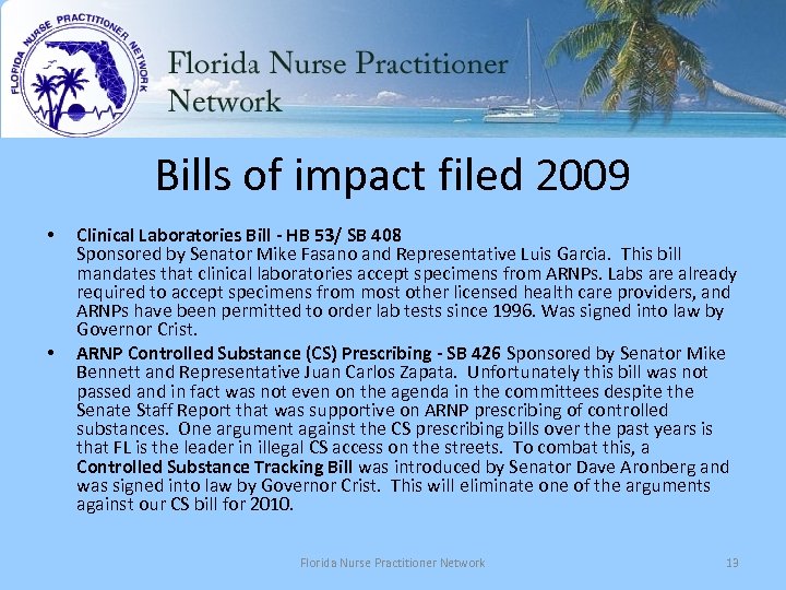 Bills of impact filed 2009 • • Clinical Laboratories Bill - HB 53/ SB