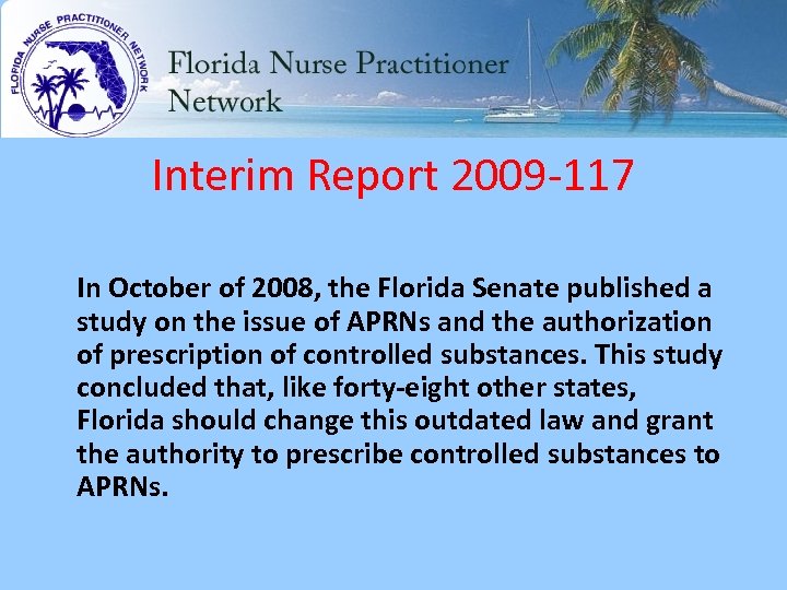 Interim Report 2009 -117 In October of 2008, the Florida Senate published a study