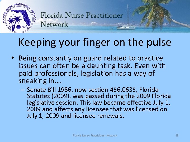 Keeping your finger on the pulse • Being constantly on guard related to practice