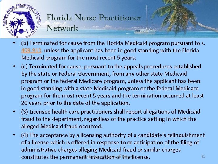  • (b) Terminated for cause from the Florida Medicaid program pursuant to s.