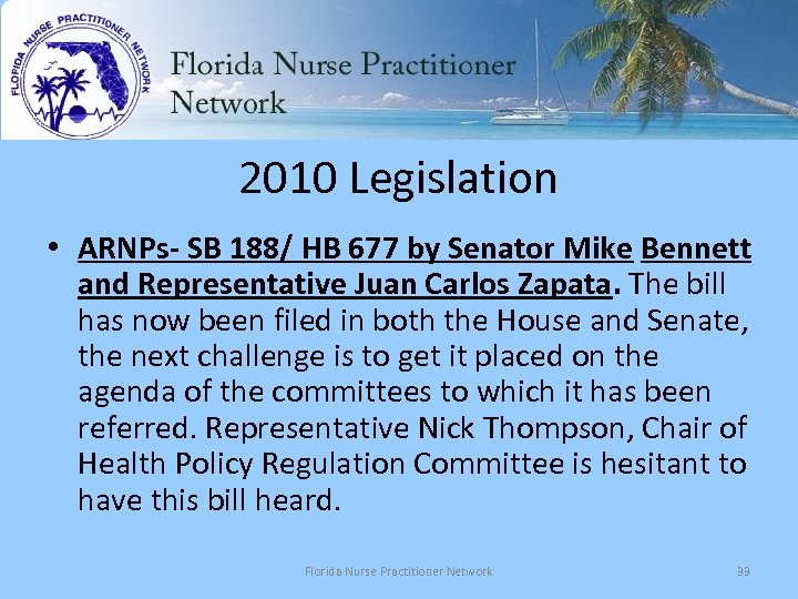 2010 Legislation • ARNPs- SB 188/ HB 677 by Senator Mike Bennett and Representative