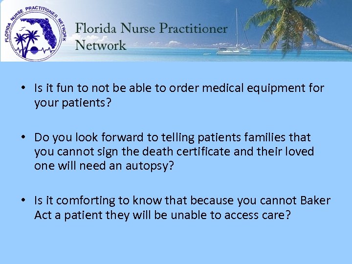  • Is it fun to not be able to order medical equipment for