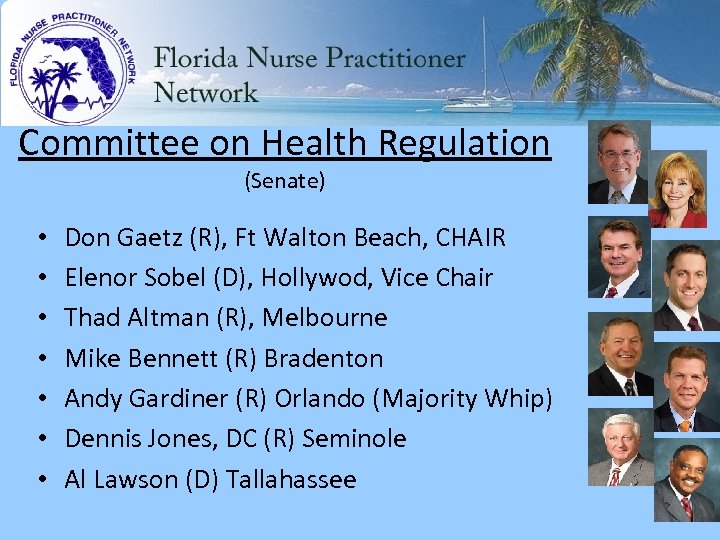 Committee on Health Regulation (Senate) • • Don Gaetz (R), Ft Walton Beach, CHAIR