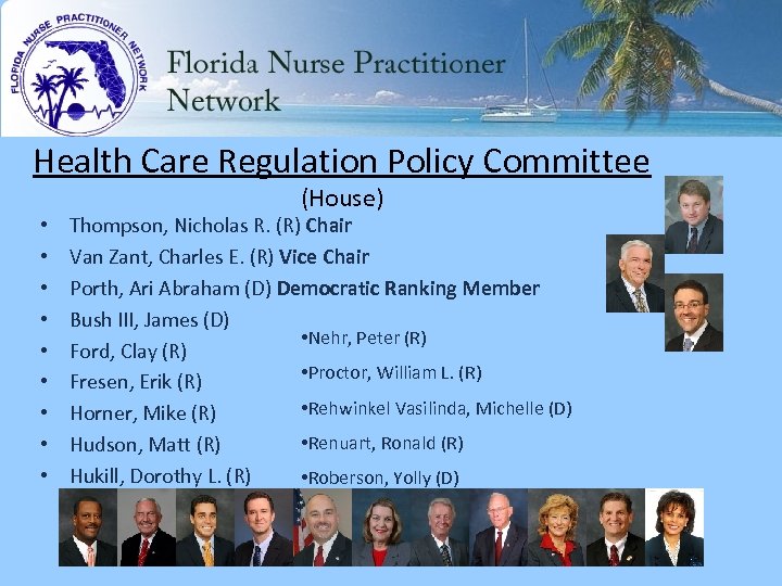 Health Care Regulation Policy Committee • • • (House) Thompson, Nicholas R. (R) Chair