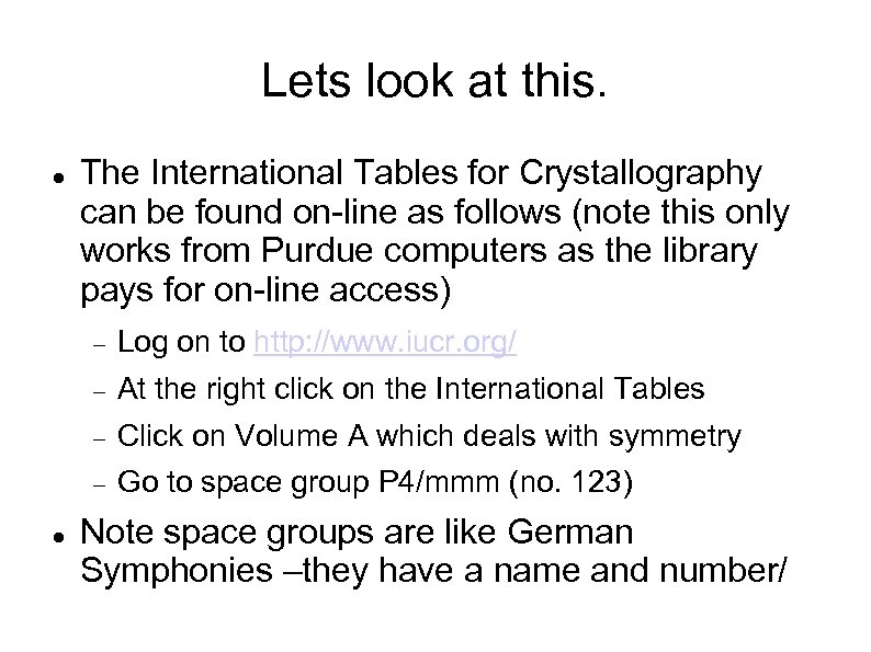 Lets look at this. The International Tables for Crystallography can be found on-line as
