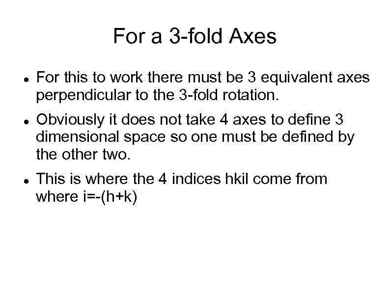 For a 3 -fold Axes For this to work there must be 3 equivalent